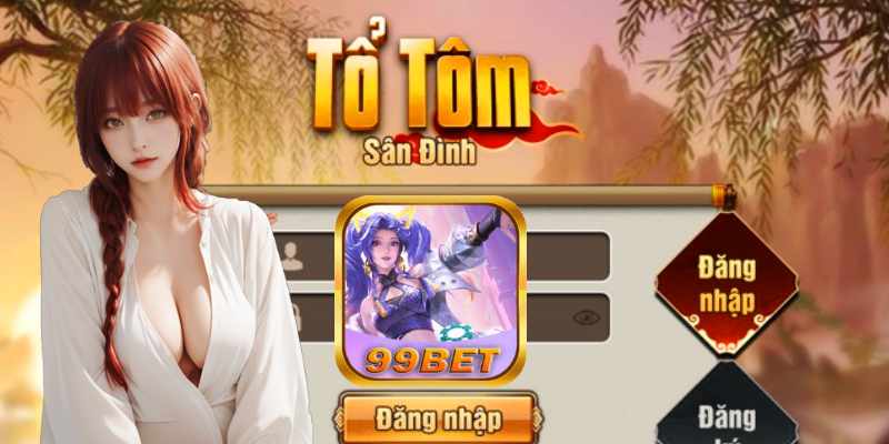 99bet Lần Đầu Trải Nghiệm Chơi Bài Tổ Tôm.jpg