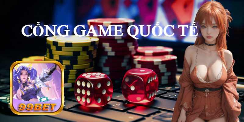 99bet Cổng Game Bài Đổi Thưởng Quốc Tế