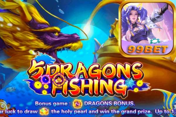 Game Bắn Cá Ngũ Long 99bet - Đổi Thưởng Khủng 2024